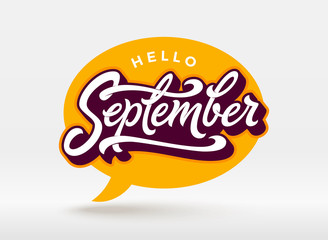 Hello September typography with speech bubble on white background. Brush lettering for banner, poster, greeting card. Vector handwritten lettering. EPS10