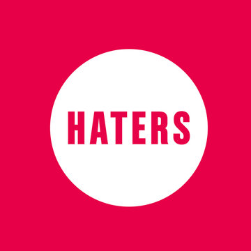 haters