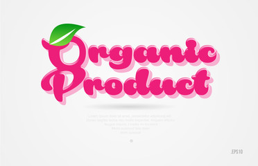 organic product 3d word with a green leaf and pink color logo