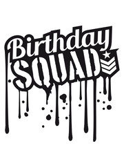 graffiti tropfen squad militär armee army general komando einheit Birthday geburtstag feiern party jubiläum fest geschenke spaß geburtstagskind kind älter jahr alt clipart