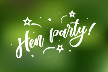 Hen party lettering card. Beautiful greeting scratched calligraphy white text word stars. Hand drawn invitation design. Handwritten modern brush lettering green bokeh lights background vector