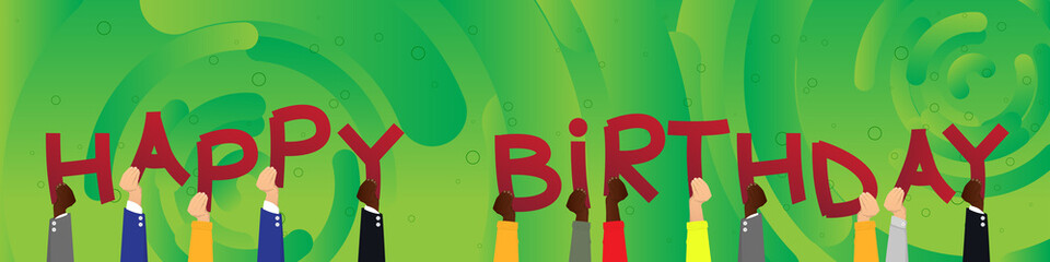 Diverse hands holding letters of the alphabet created the word Happy Birthday. Vector illustration.