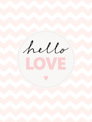 Naklejka premium Lovely Baby Shower Vector Card. Cute Hello Love Vector Illustration. White Background With Pink Chevron. Hand Written Black Text Hello and Pink Love in a Circle.
