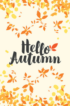 Vector illustration with calligraphic inscription Hello Autumn and colorful autumn leaves. Can be used for flyers, banners or posters