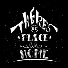 Phrase There's no place like home. Hand drawn lettering in shape of house.