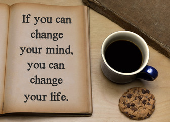 If you change your mind, you can change your life.