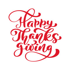 Happy Thanksgiving Calligraphy Text, vector Illustrated Typography Isolated on white background. Positive quote. Hand drawn modern brush. T-shirt print