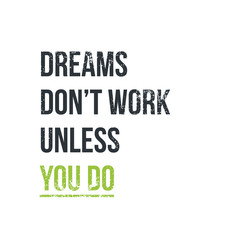 Obraz premium Dreams don t work unless you do