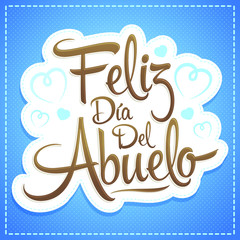 Feliz dia del abuelo, Happy grandparent day spanish text, vector illustration lettering design