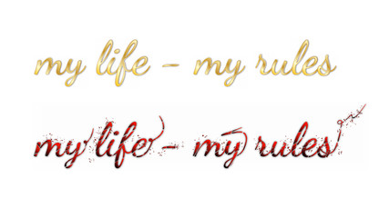 My life - my rules. Vector gold and red lettering. Motivation text. White background.