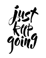 Just keep going lettering quote card. Vector illustration with slogan. Template design for poster, greeting card, t-shirts, prints, banners isolated on white