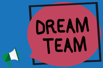 Conceptual hand writing showing Dream Team. Business photo showcasing Prefered unit or group that make the best out of a person Megaphone loud screaming blue background frame speech bubble.