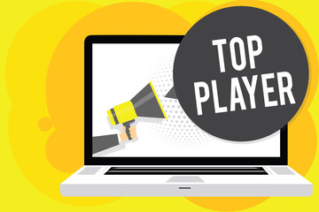 Conceptual hand writing showing Top Player. Business photo showcasing being best in sports game like football or electronic ones Man holding Megaphone computer screen talking speech bubble.