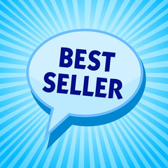 Word writing text Best Seller. Business concept for book or other product that sells in very large numbers Blue speech bubble message reminder rays shadow important intention saying.