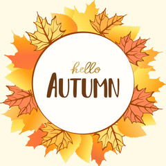 Hello autumn poster, card. Vector color illustration with different leaves in circle. Great for social media. Greeting season card. Decor element. isolated wreath of orange autumn leaves
