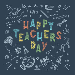 Fototapeta na wymiar Happy Teachers Day. Chalk lettering with education doodles on dark blue background. Vector illustration.