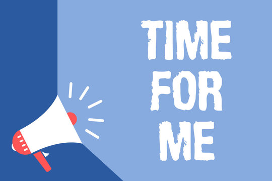 Writing note showing Time For Me. Business photo showcasing I will take a moment to be with myself Meditate Relax Happiness Megaphone loudspeaker blue background important message speaking loud.