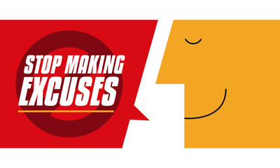 Stop Making Excuses sign with chat bubble vector illustration. Man saying Stop Making Excuses. Business and Digital marketing concept for website and banners promotions