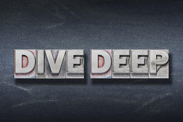 dive deep den