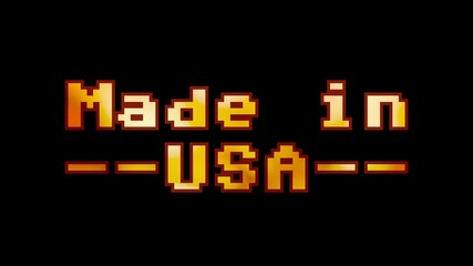 A clean 8-bit screen with the words Made in USA. A fire glow inside the font.
