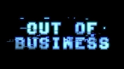 A glitchy noisy 8-bit screen with the words Out-of-business. Heavy distorted signal.
