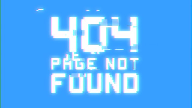 A big text message on a digital light blue screen with a heavy distortion glitch fx: 404 page not found.
