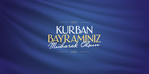Feast of the Sacrif (Eid al-Adha Mubarak) Feast of the Sacrifice Greeting (Turkish: Kurban Bayraminiz Mubarek Olsun) Holy month of muslim community with blue flag billboard.