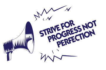 Writing note showing Strive For Progress Not Perfection. Business photo showcasing Improve with flexibility Advance Grow Blue megaphone loudspeaker important message screaming speaking loud.