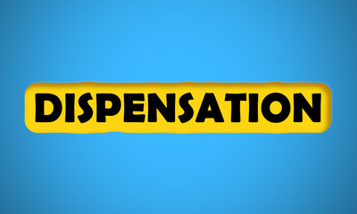 Dispensation