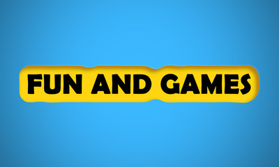Fun And Games