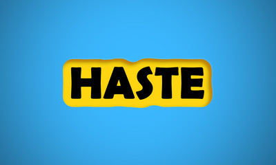 Haste