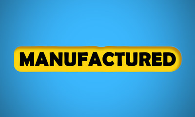 Manufactured