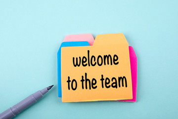 welcome to the team. Business, technology Concept. Paper note with text