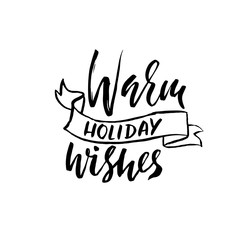 Waem holiday wishes. Modern dry brush ink lettering for greeting card. Vector illustration.