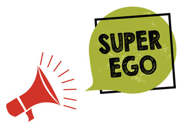 Text sign showing Super Ego. Conceptual photo The I or self of any person that is empowering his whole soul Megaphone loudspeaker speaking loud screaming frame green speech bubble.