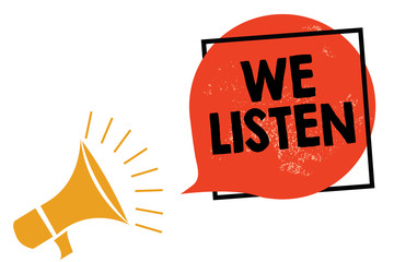 Writing note showing We Listen. Business photo showcasing Group of people that is willing to hear anything you want to say Megaphone loudspeaker speaking screaming frame orange speech bubble. - obrazy, fototapety, plakaty