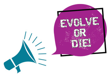 Conceptual hand writing showing Evolve Or Die. Business photo showcasing Necessity of change grow adapt to continue living Survival Megaphone speaking loud screaming frame purple speech bubble.