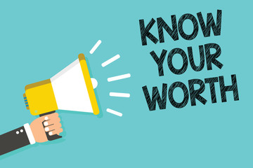 Writing note showing Know Your Worth. Business photo showcasing Be aware of personal value Deserved income salary benefits Man holding megaphone loudspeaker blue background message speaking.