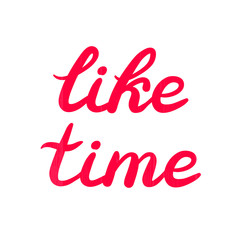 Hand drawn Like time typography lettering poster isolated. Textured letters background. Card, banner text for blog. Social media post template, modern classic style vector illustration