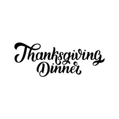 Thanksgiving Dinner brush hand lettering, isolated on white background. Calligraphy  illustration. Can be used for holiday type design.