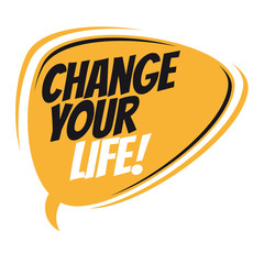 change your life retro speech bubble