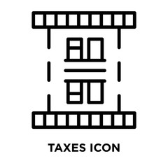 Taxes icon vector isolated on white background, Taxes sign , line symbol or linear element design in outline style