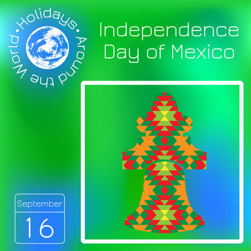 Independence Day of Mexico. istoric Bell Mexico on the texture with a national pattern. Series calendar. Holidays Around the World. Event of each day of the year.