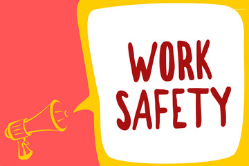 Conceptual hand writing showing Work Safety. Business photo text Policies and control in place according to government standard Megaphone loudspeaker speech bubble message speaking out loud.