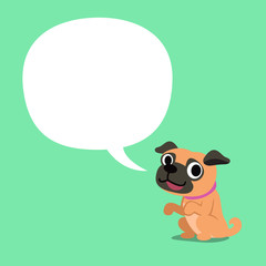 Cartoon character a pug dog and white speech bubble for design.