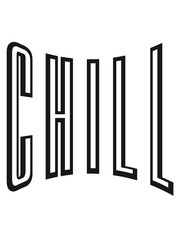kontur text chill entspannt entspannen ruhe aufregen ruhig angehen chillen ausruhen schlafen faul sein müde leicht einfach stress arbeit urlaub ferien frei clipart text logo