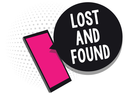 Text sign showing Lost And Found. Conceptual photo Place where you can find forgotten things Search service Cell phone receiving text messages chats information using applications.