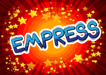 Empress - Vector illustrated comic book style phrase.