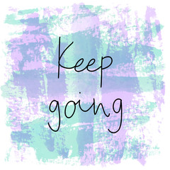 Keep going hand drawn lettering