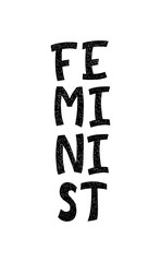 Feminist inscription. Vector hand lettered phrase.